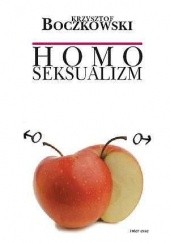 Okładka książki Homoseksualizm (nowa wersja) Krzysztof Boczkowski