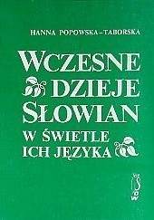 Okładka książki Wczesne dzieje Słowian w świetle ich języka Hanna Popowska-Taborska