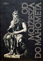 Okładka książki Od Mojżesza do Mahometa praca zbiorowa
