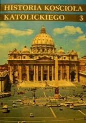 Historia Kościoła katolickiego 3. Czasy nowożytne 1517-1758