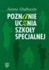 Okładka książki Poznanie ucznia szkoły specjalnej. Wrażliwość edukacyjna dzieci upośledzonych umysłowo w stopniu lekkim: diagnoza i interpretacja Joanna Głodkowska