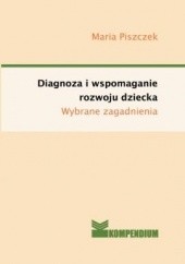 Okładka książki Diagnoza i wspomaganie rozwoju dziecka Maria Piszczek