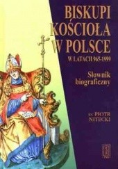 Okładka książki Biskupi Kościoła w Polsce w latach 965-1999. Słownik biograficzny Piotr Nitecki