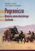 Okładka książki Pogranicza. Historia amerykańskiego Zachodu John Mack Faragher,&nbsp;Robert V. Hine