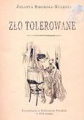 Okładka książki Zło tolerowane. Prostytucja w Królestwie Polskim w XIX wieku Jolanta Sikorska-Kulesza