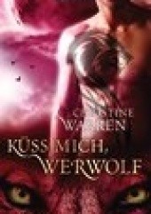 Okładka książki Küss mich, Werwolf Christine Warren