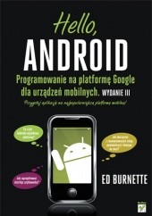 Hello, Android. Programowanie na platformę Google dla urządzeń mobilnych. Wydanie III