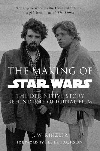 Okładka książki The Making of Star Wars: The Definitive Story Behind the Original Film J. W. Rinzler