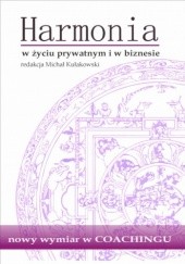 Okładka książki Harmonia w życiu prywatnym i w biznesie Joanna Brendt, Michał Kułakowski