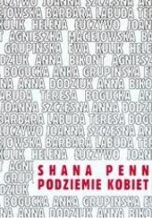 Okładka książki Podziemie kobiet Shana Penn