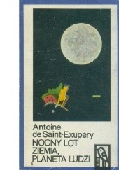 Okładka książki Nocny lot. Ziemia, planeta ludzi Antoine de Saint-Exupéry
