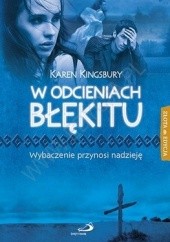 Okładka książki W odcieniach błękitu Karen Kingsbury