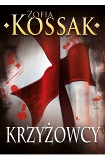 Okładka książki Krzyżowcy, tom 1 i 2 Zofia Kossak-Szczucka