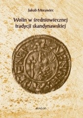 Okładka książki Wolin w średniowiecznej tradycji skandynawskiej