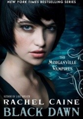 Okładka książki The Morganville Vampires 12:Black Dawn Rachel Caine