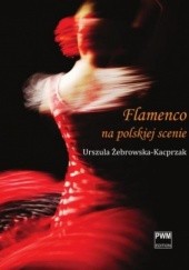 Okładka książki Flamenco na polskiej scenie Urszula Żebrowska-Kacprzak