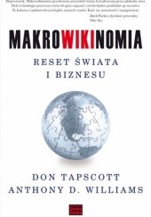Okładka książki Makrowikinomia Reset świata i biznesu Don Tapscott, Anthony Williams