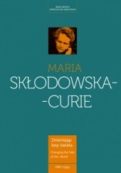Okładka książki Maria Skłodowska-Curie - kobieta wyprzedzająca epokę Małgorzata Sobieszczak-Marciniak