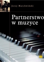 Okładka książki Partnerstwo w muzyce Jerzy Marchwiński