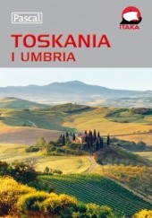 Okładka książki Toskania i Umbria Bogusław Michalec, Marcin Szyma, Joanna Wolak