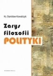 Okładka książki Zarys filozofii polityki Stanisław Kowalczyk
