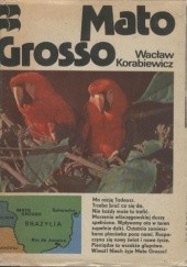 Okładka książki Mato Grosso Wacław Korabiewicz