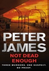 Okładka książki Not Dead Enough Peter James