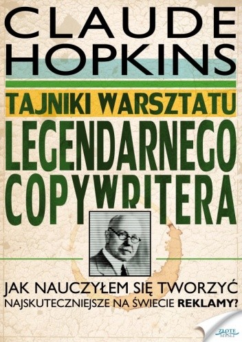 Okładka książki Tajniki warsztatu legendarnego copywritera Claude Hopkins