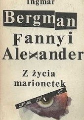 Okładka książki Fanny i Alexander. Z życia marionetek Ingmar Bergman