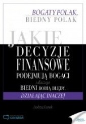 Okładka książki Jakie decyzje finansowe podejmują bogaci i dlaczego biedni robią błędy, działając inaczej Andrzej Fesnak