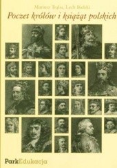 Okładka książki Poczet królów i książąt polskich Lech Bielski, Mariusz Trąba