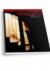 Okładka książki Fotografia. Między dokumentem a symbolem Sławomir Sikora