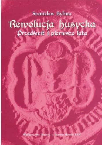 Okładka książki Rewolucja husycka. Przedświt i pierwsze lata Stanisław Bylina