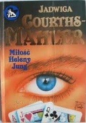 Okładka książki Miłość Heleny Jung Jadwiga Courths-Mahler