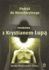 Okładka książki Podróż do Nieuchwytnego. Rozmowy z Krystianem Lupą Beata Matkowska-Święs
