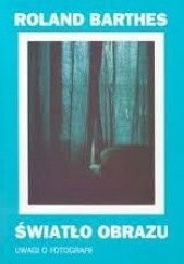 Okładka książki Światło obrazu. Uwagi o fotografii Roland Barthes