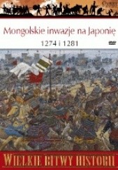 Okładka książki Mongolskie inwazje na Japonię 1274 i 1281. Pierwsze tchnienie "boskiego wiatru" Stephen Turnbull