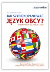 Okładka książki Jak szybko opanować język obcy - wybierz metodę najlepszą dla siebie Anna Szyszkowska-Butryn