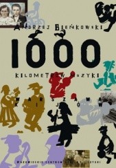 Okładka książki 1000 kilometrów muzyki. Warszawa - Kijów Andrzej Bieńkowski