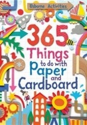 Okładka książki 365 things to do with paper and cardboard Fiona Watt