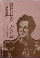 Okładka książki Generał Ignacy Prądzyński Jan Wysokiński