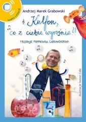 Okładka książki Kulfon, co z ciebie wyrośnie?! Andrzej Marek Grabowski