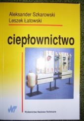 Okładka książki Ciepłownictwo Leszek Łatkowski, Aleksander Szkarowski