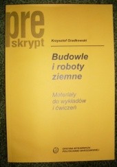 Okładka książki Budowle i roboty ziemne - materiały do wykłądów i ćwiczeń Krzysztof Gradkowski