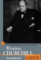 Okładka książki Winston Churchill. Lider. 25 lekcji dla odważnych przywódców biznesu Alan Axelrod