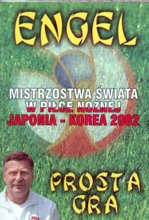 Znalezione obrazy dla zapytania Jerzy Engel Prosta gra - Mistrzostwa Åwiata w piÅce noÅ¼nej Korea - Japonia 2002