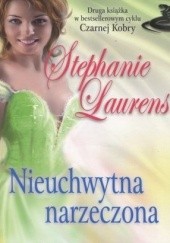 Okładka książki Nieuchwytna narzeczona Stephanie Laurens