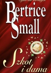 Okładka książki Szkot i dama Bertrice Small