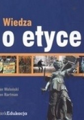 Okładka książki Wiedza o etyce Jan Hartman, Jan Woleński