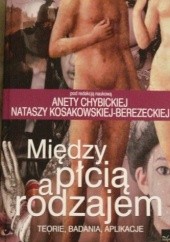 Okładka książki Między płcią a rodzajem Aneta Chybicka, Natasza Kosakowska-Berezecka